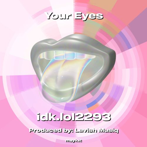 Your Eyes | Single by idk.lollipopp | Jaxsta - Overview